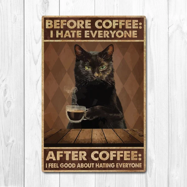 

Before Coffee After Coffee Poster Cat Poster Vintage Tin Metal Sign Bar Club Cafe Garage Wall Decor Farm Decor Art Tin Sign 1