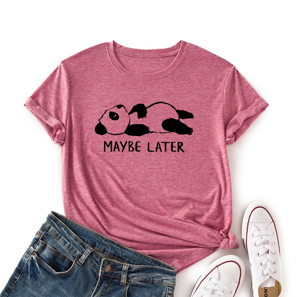 

Women Short Sleeve Casual Streetwear T-shirts Maybe Later Panda Graphic Tee Shirts Tops Female Clothes Summer Woman Shirt