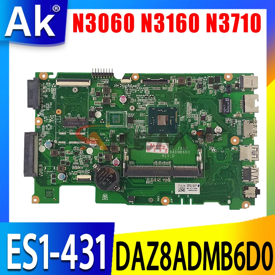 

Материнская плата для ноутбука Acer Aspire ES1-431 материнская плата DAZ8ADMB6D0 материнская плата с N3050 N3060 N3150 N3160 N3700 N3710 процессор DDR3