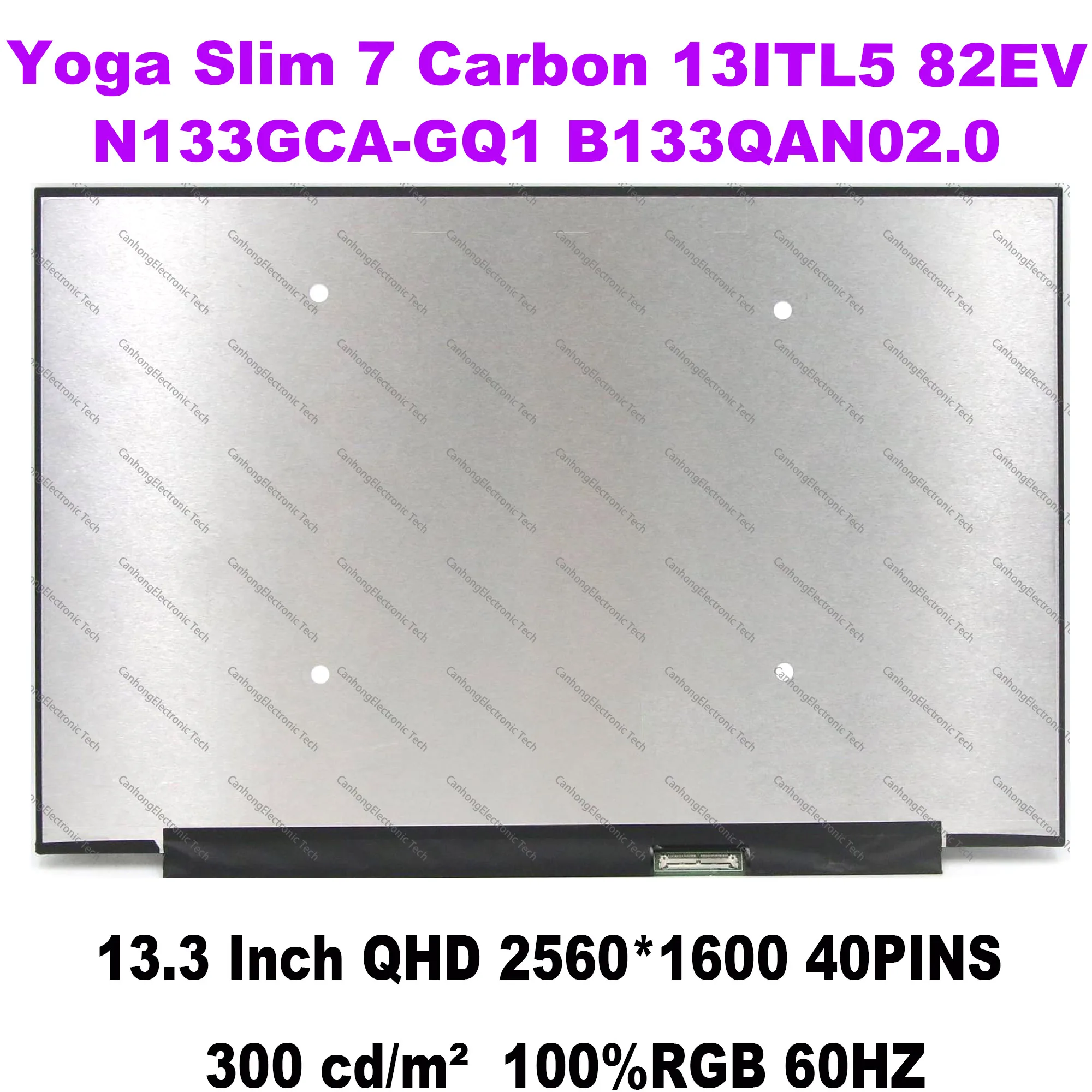 - B133QAN02.0  , 13, 3 , IPS,  Lenovo Yoga Slim 7 Carbon 13ITL5 82EV QHD 2560*1600, 40 , 300 /