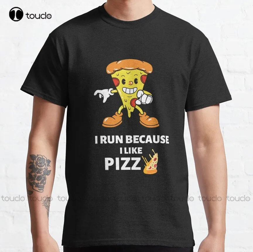 

I Run Because I Like Pizza Classic T-Shirt Short Sleeve Shirts For Women Custom Aldult Teen Unisex Digital Printing Tee Shirts