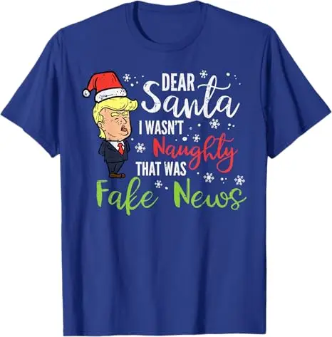 Рождественская футболка Trump Dear Santa Fake News Забавные рождественские мужские и