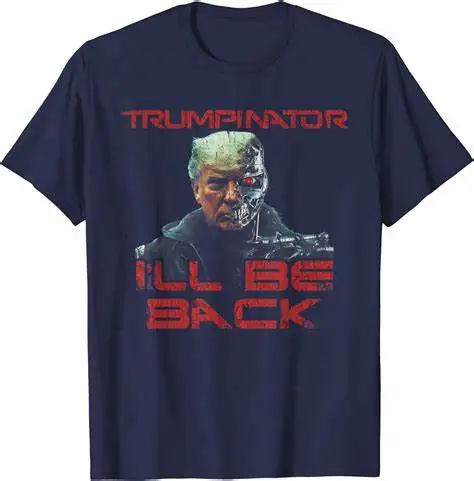 

Donald Trump 2024 Trumpinator I'll Be Back T-Shirt. Summer Cotton Short Sleeve O-Neck Mens T Shirt New S-3XL
