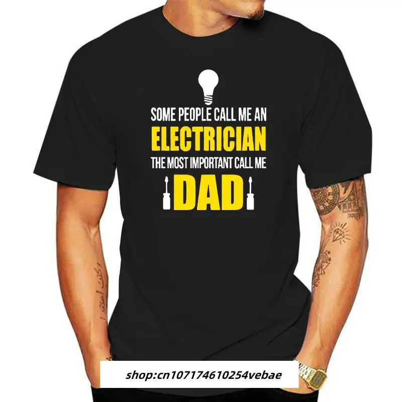 

Men T Shirt Some people call me Electrician the most important call me dad Women t-shirt