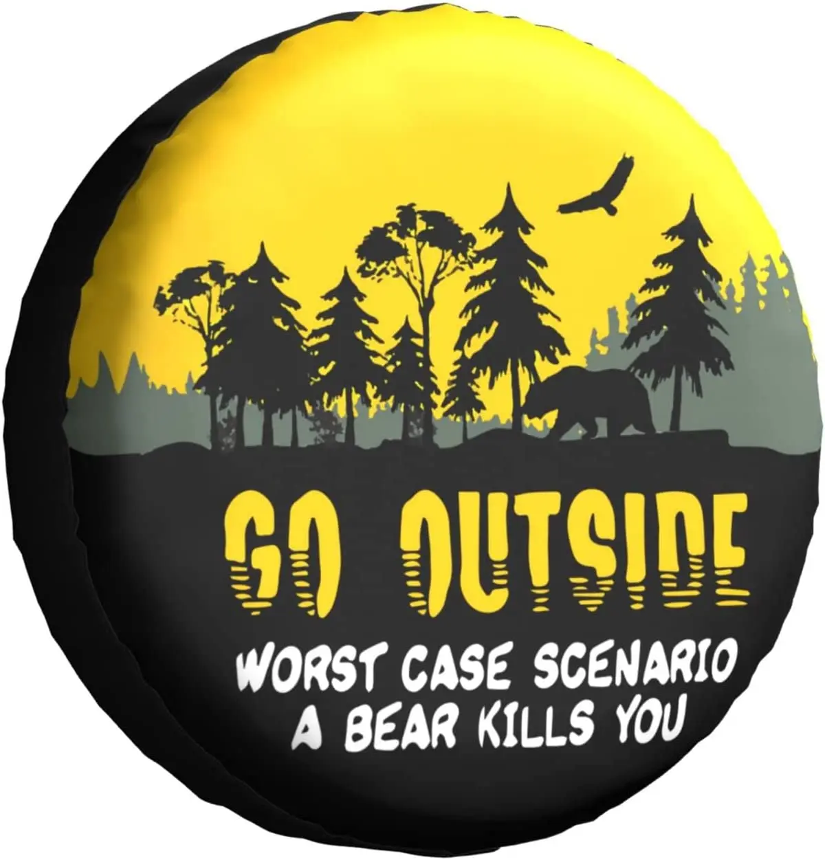

Go Outside Worst Case Scenario a Bear Kills You Rv Spare Tire Cover for RV Trailer Camper Wheel Protectors Weatherproof Universa