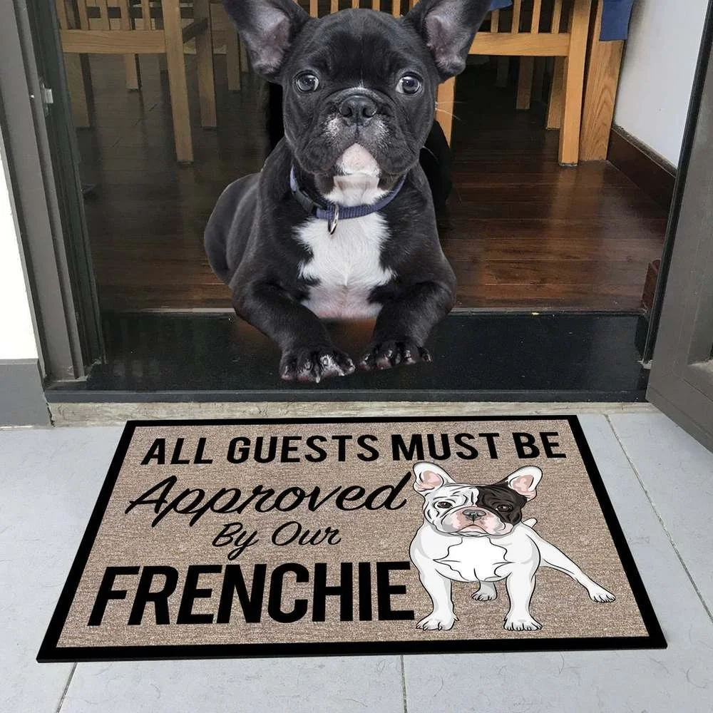 

All Guests Must Be Approved By Our French Bulldog Doormat 3D Print Pet Dog Doormat Non Slip Floor Mat Decor Drop Shipping