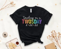 teaching on a twosday 2 22 22 shirt funny teacher gifts happy twosday day tshirt plus size o neck graphic short sleeve tops