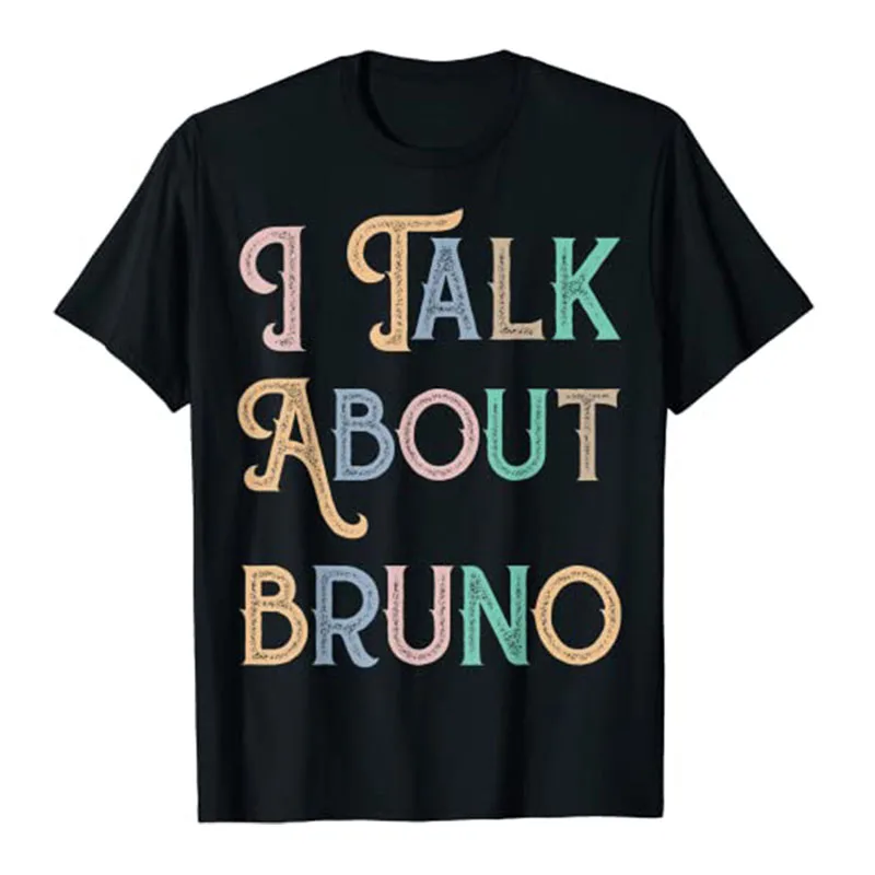 

I Talk about BRUNO Funny Kids Music T-Shirt Letters Printed Graphic Tee Tops Customized Products Women Men Clothing Novelty Gift