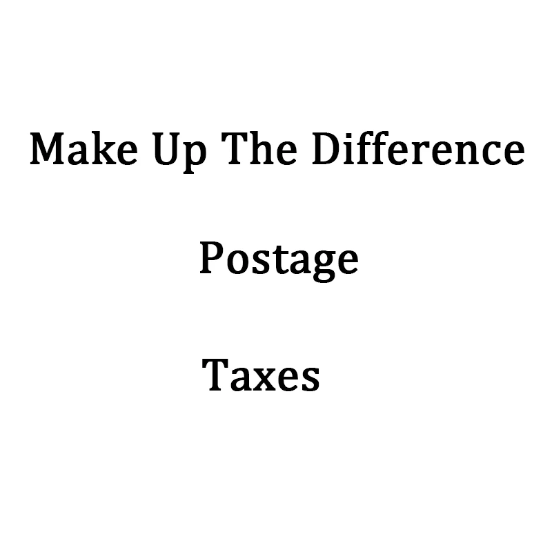 

Make Up The Difference, Postage, Tax