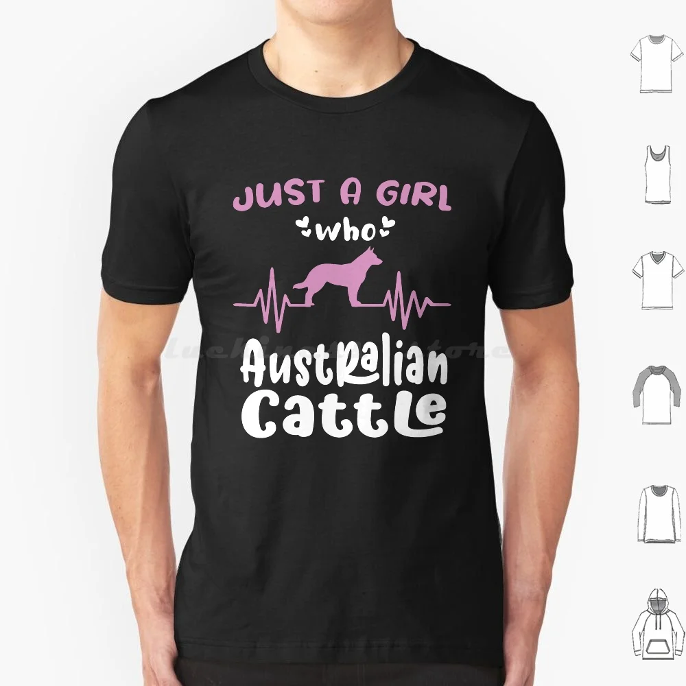 Just A Girl Who Loves Australian Cattle Dogs Acd Heeler T Shirt Big Size 100% Cotton Dog Cattle Dog Blue Heeler Australian Pet