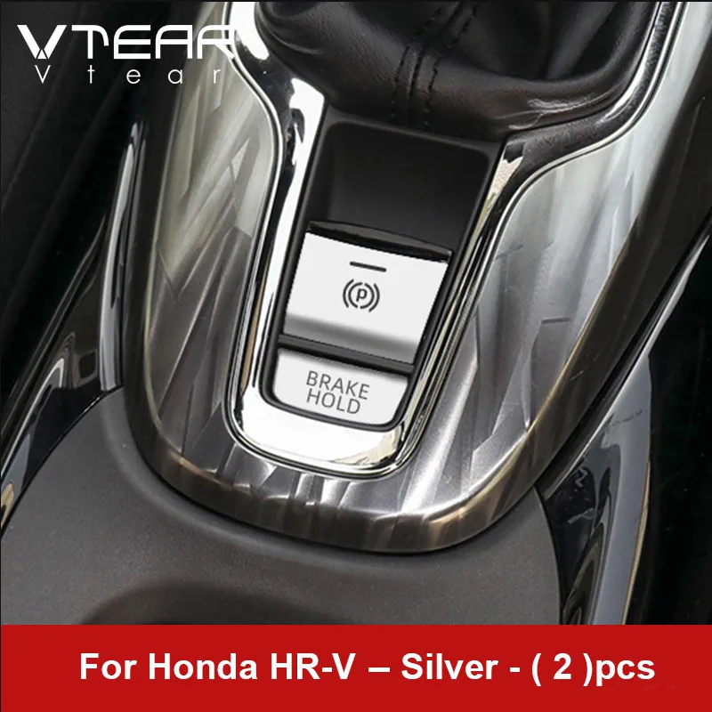 

Центральная Кнопка Управления Vtear Для Honda HRV HR-V 2015-2021, Крышка Переключателя Стояночного Тормоза Из Нержавеющей Стали