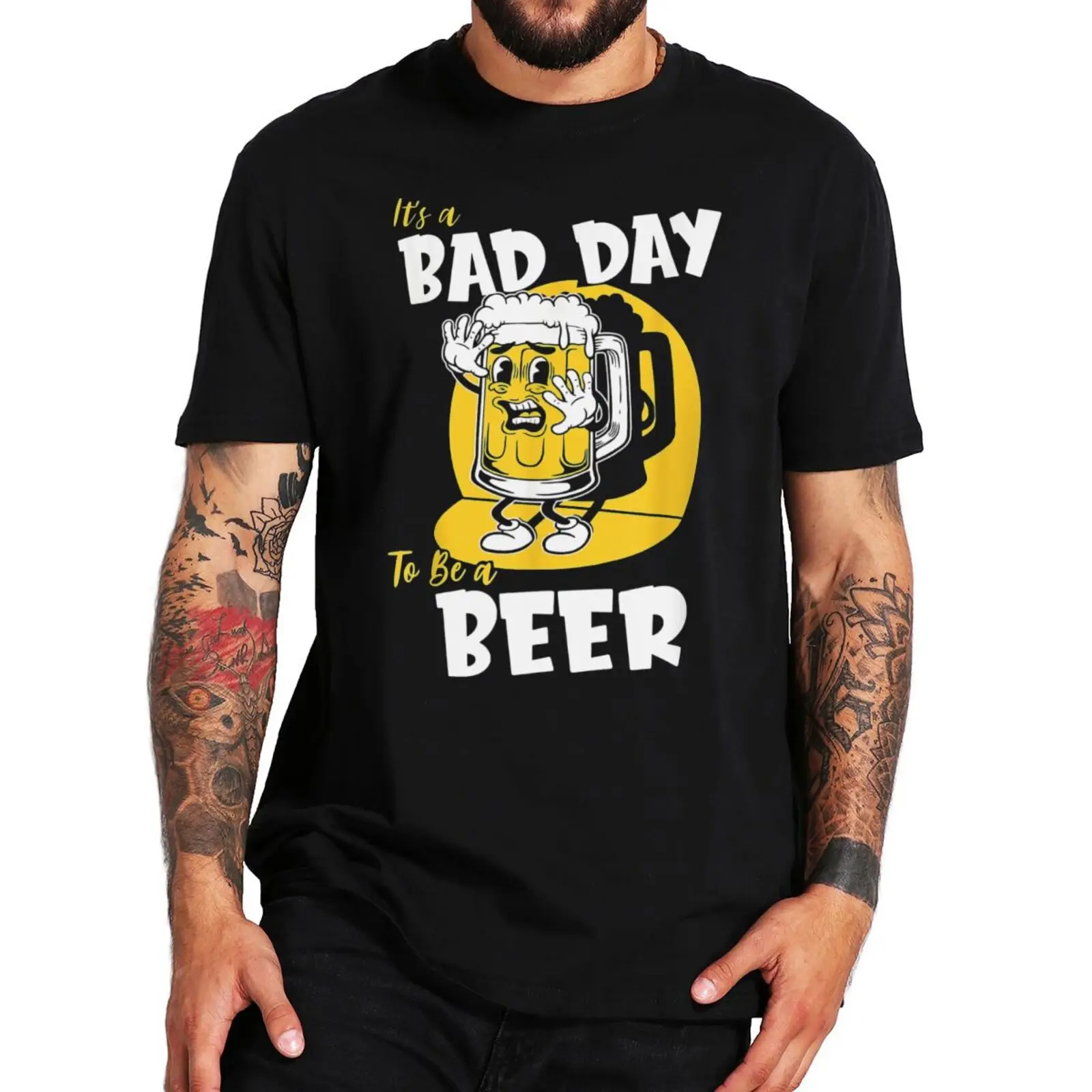 

It's A Bad Day To Be A Beer T Shirt Men's Novelty Tshirt Country Music Lover Classic Tee Top 100% Cotton EU Size Unisex Camiseta