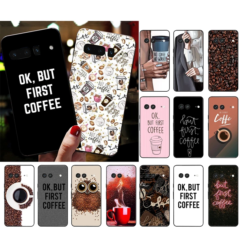 

Phone Case for Google Pixel 7 Pro 7a 6A 6 Pro 5A 4A 3A Pixel 4 XL Pixel 5 6 4 3 XL 3A XL 2 XL ok but first coffee Case