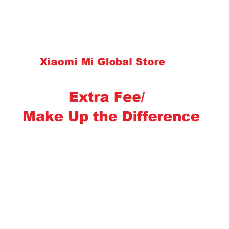 

Extra Fee/ Make Up The Difference