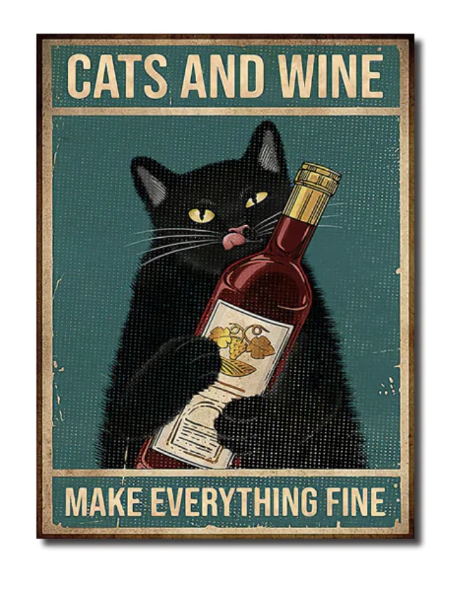 

Retro Metal Tin Sign Cats and Wine Make Everything Fine Wall Decor Metal Poster Vintage Plaque Gift