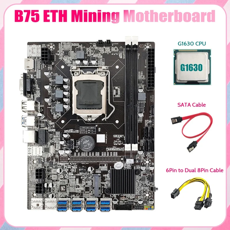 

B75 ETH Mining Motherboard 8XPCIE USB Adapter+G1630 CPU+6Pin to Dual 8Pin Cable+SATA Cable LGA1155 B75 Miner Motherboard