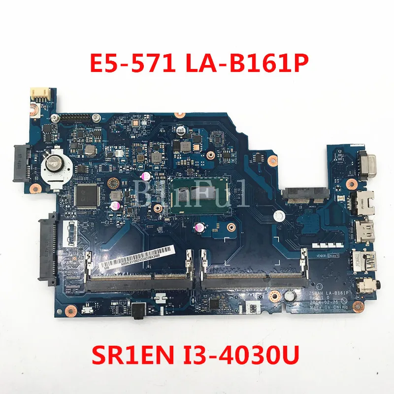 

Mainboard For E5-571 E5-571P Laptop Motherboard Z5WAH LA-B161P With SR1EN I3-4030U CPU HM86 GMA HD4400 DD3L 100%Full Tested Good