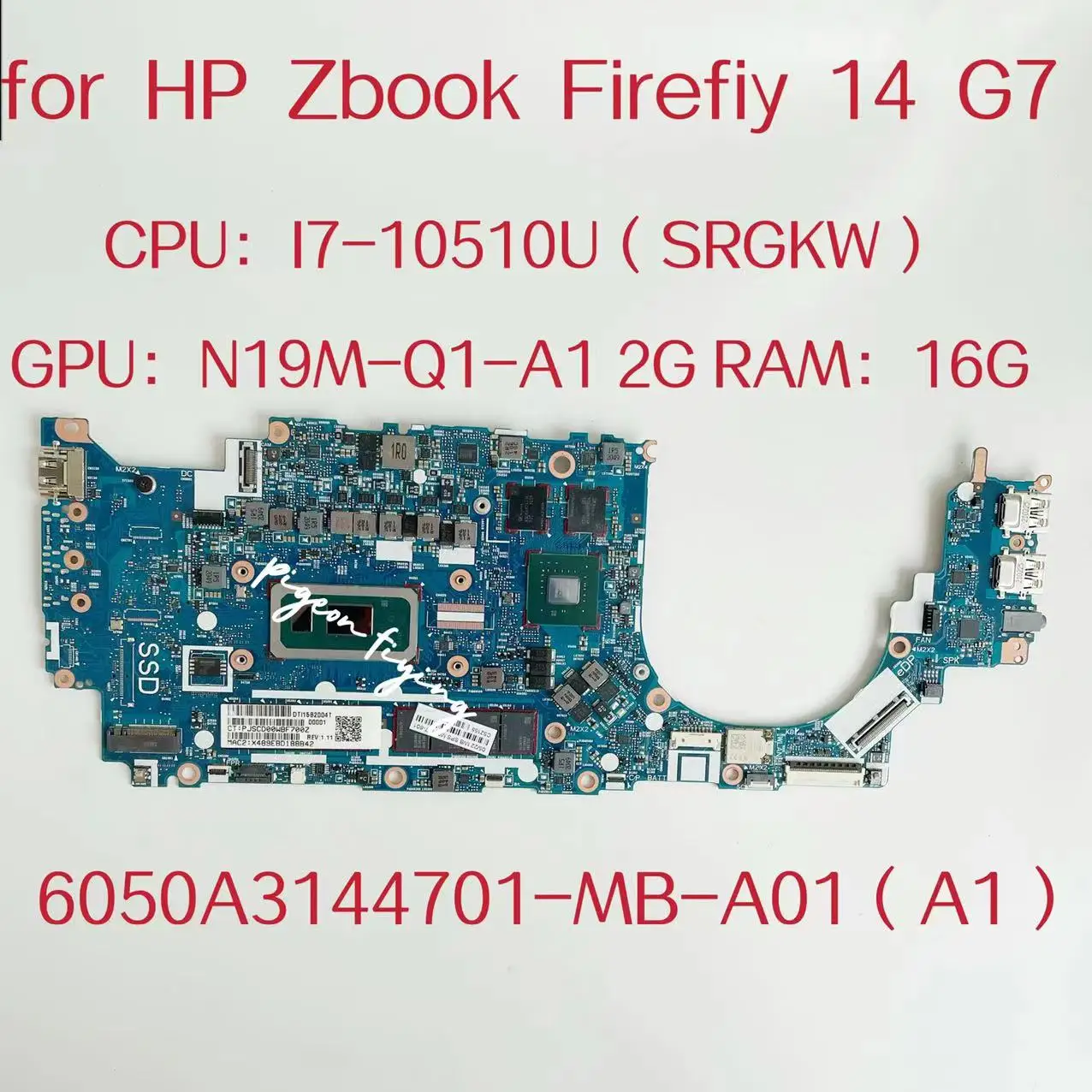 

6050A3144701-MB-A01 Mainboard for HP ZBook Firefly 14 G7 Laptop Motherboard CPU:I7-10510U GPU:N19M-Q1-A1 2G RAM:16GB M07112-601