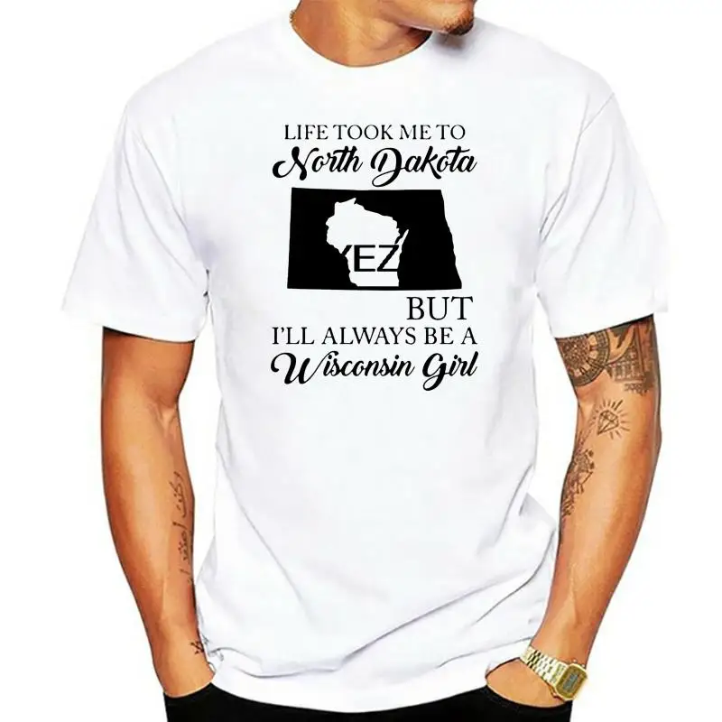 

Like took me to north dakota but i ll alway be a Wisconsin girl shirt