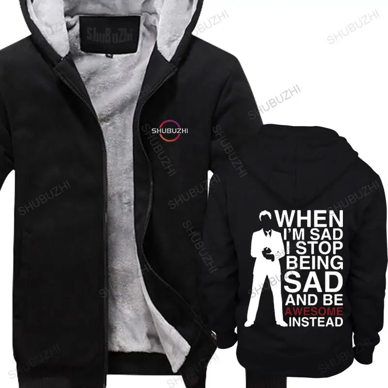 

new arrived man cotton hoodies winter When I'm sad I stop being sad and be awesome instead homme hoody warm hooded sweatshirt