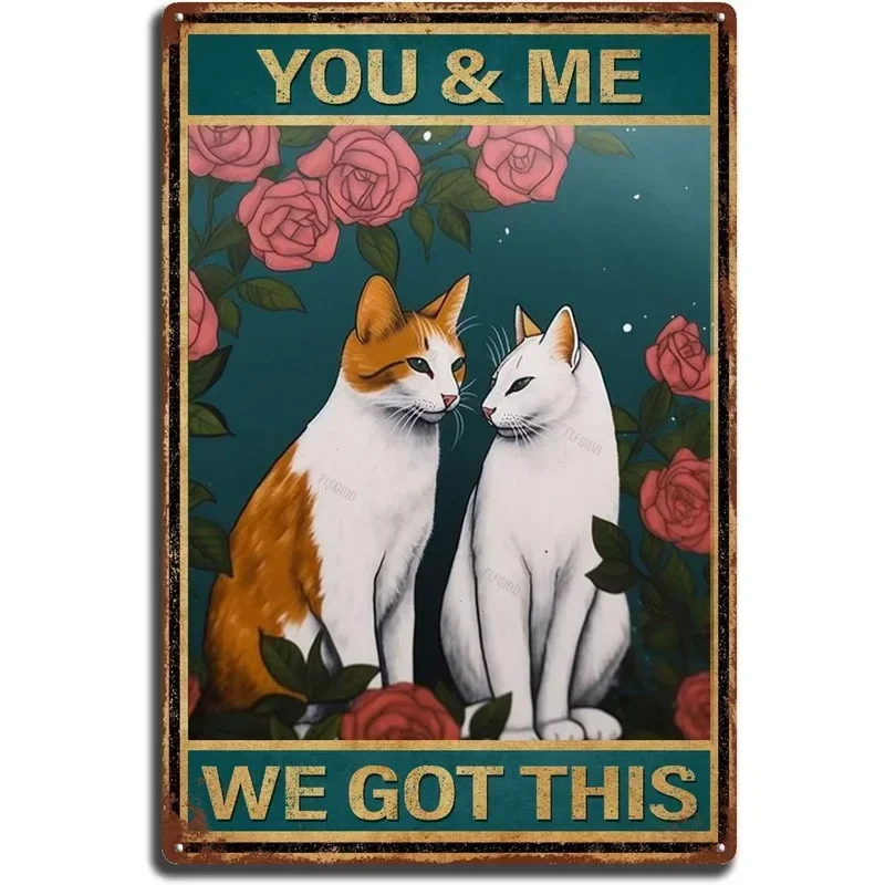 Ретро металлические жестяные знаки You and Me We Got This Cute Cats винтажные вывески для дома