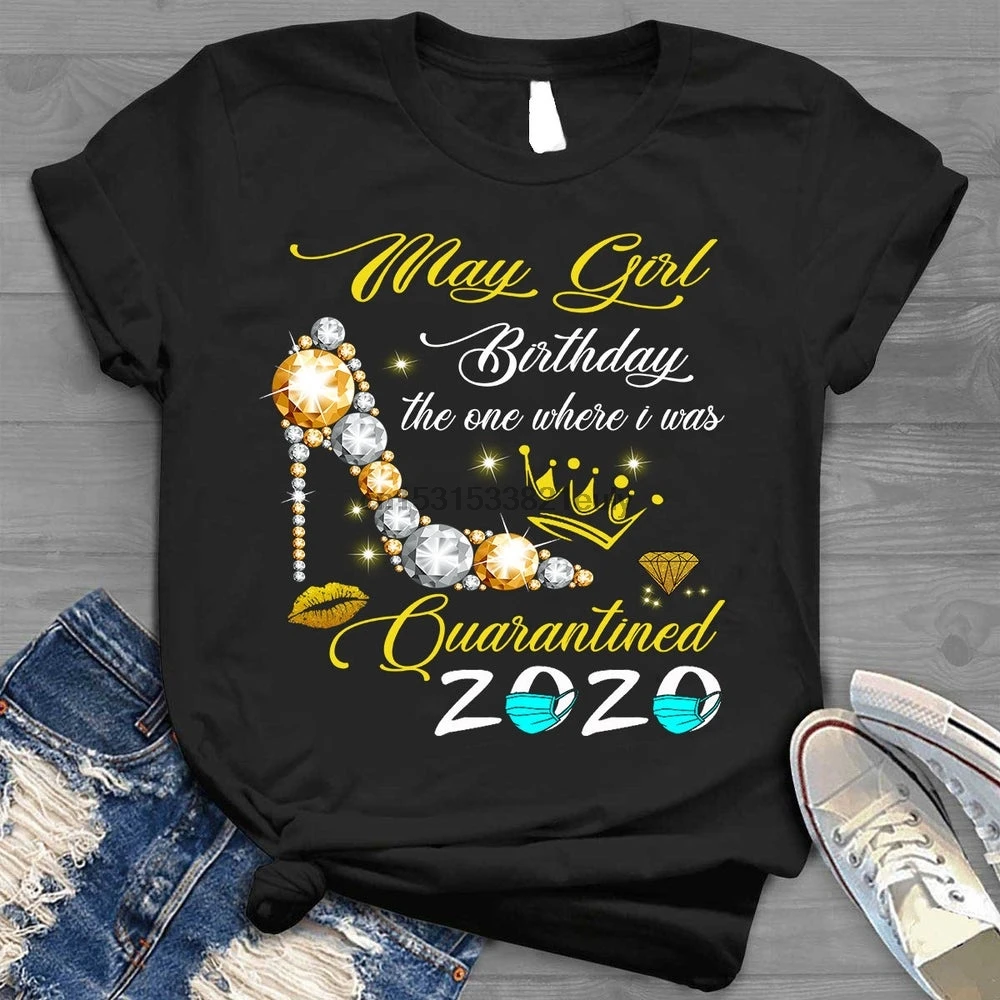 

May Girl Birthday The One Where I Was Quarantined 2020 T shirt