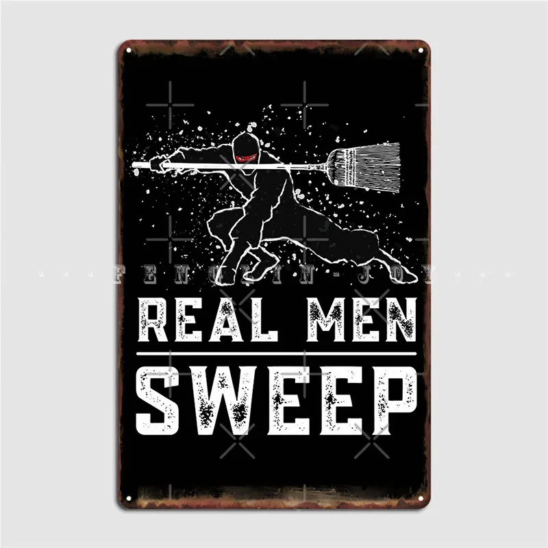 

Real Men Sweep Metal Plaque Poster Vintage Wall Mural Kitchen Poster Tin Sign Posters