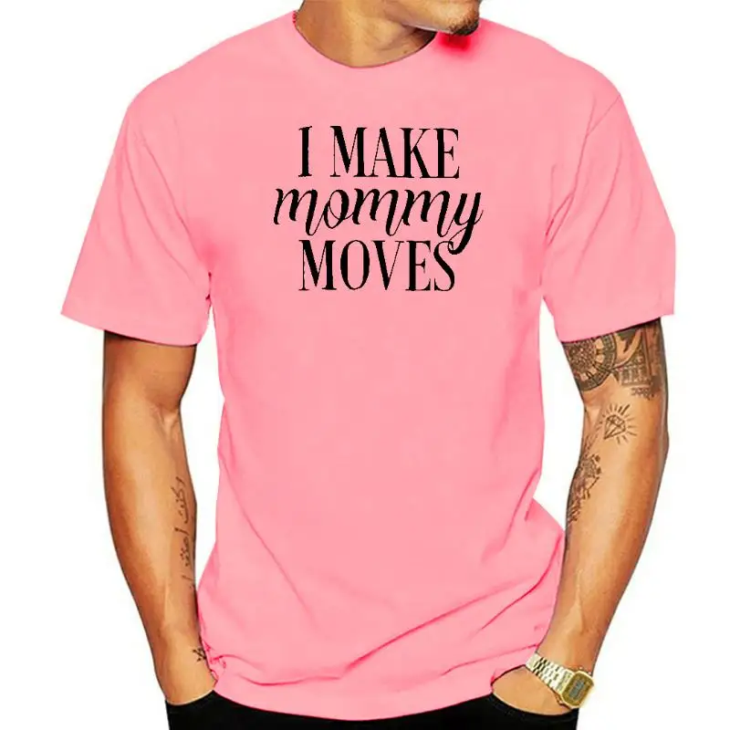 

I Make Mommy Move футболка, женская рубашка для мам, повседневные женские топы для девушек, футболки Tumblr рубашка