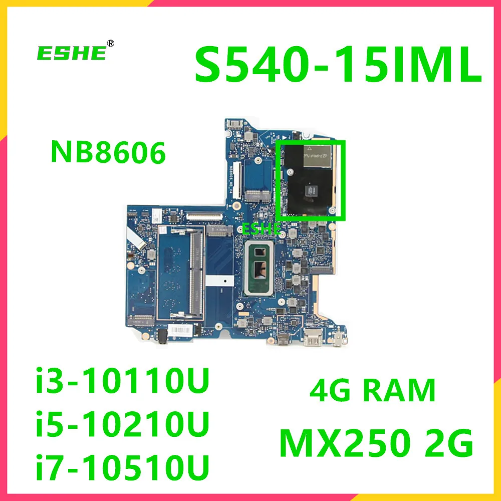

NB8606 Lenovo ideapad S540-15IML материнская плата для ноутбука с центральным процессором I3-10110U GPU MX250 2G RAM 4G DDR4 5B20S43000