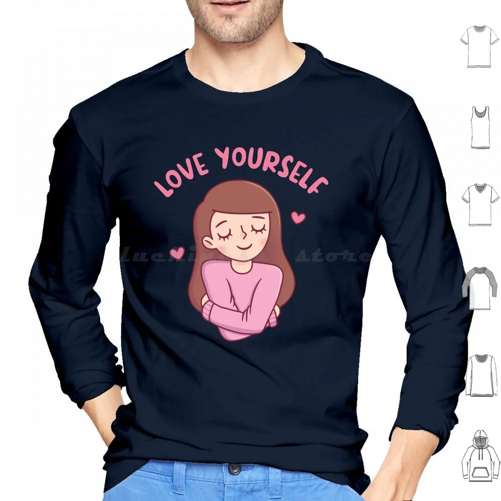 Self Hug Love Yourself Girl Hoodies Long Sleeve Positivity Mental Health Care Be