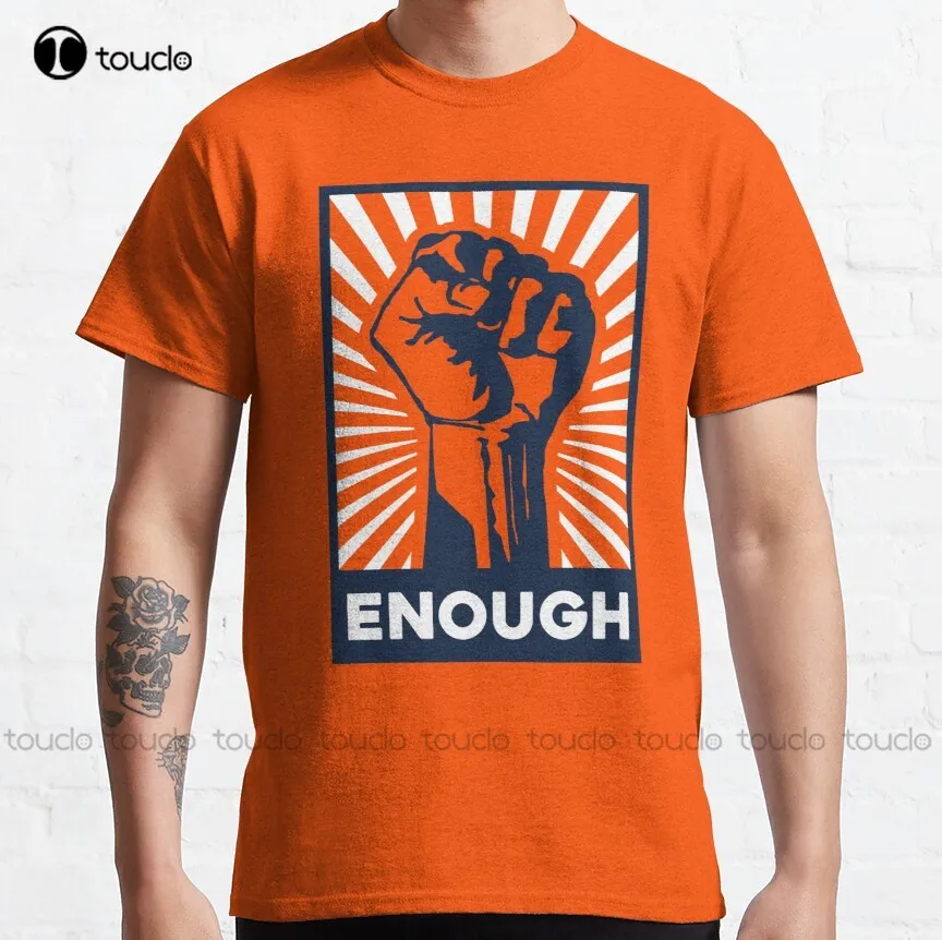 

Enough Is #Enough | Stop Gun Violence | Anti Gun Shirt Classic T-Shirt Womens Oneck Tshirts Make Your Design Xs-5Xl Unisex Retro