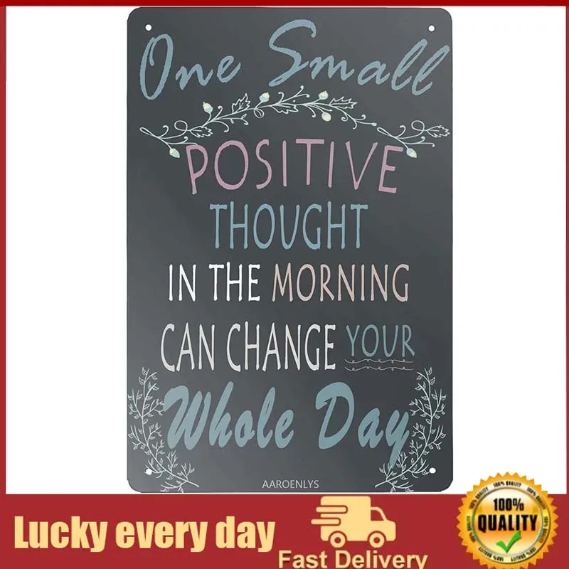 

Retro Sign Tin Sign One Small Positive Thought Can Change Your Whole Day Aluminum Sign Wall Decor Shed Garage Man Cave Kitchen