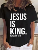 jesus is king letter print women t shirt short sleeve o neck loose women tshirt ladies tee shirt tops clothes camisetas mujer