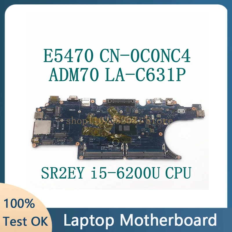 

High Quality Mainboard CN-0C0NC4 0C0NC4 C0NC4 W/ SR2EY i5-6200U CPU FOR DELL E5470 Laptop Motherboard LA-C631P 100% Working Well