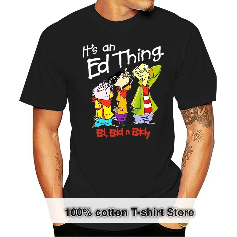 

Ed Edd n Eddie Cartoon ITAN ED THING Adult T-Shirt All Sizes custom printed tshirt hip hop funny tee mens tee shirts