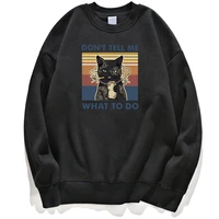 black cat dont tell me what to do cool funny hoodie sweatshirt men pullover jumper korean fashion hoodies crewneck streetwear