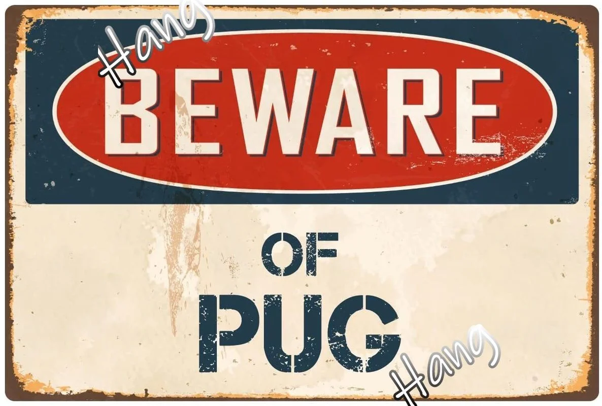 

StickerPirate Beware of Pug 1 8” x 12” Vintage Aluminum Retro Metal Sign