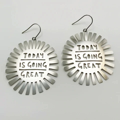 

Today is Going Great Dangles Earrings Jewelry Gift
