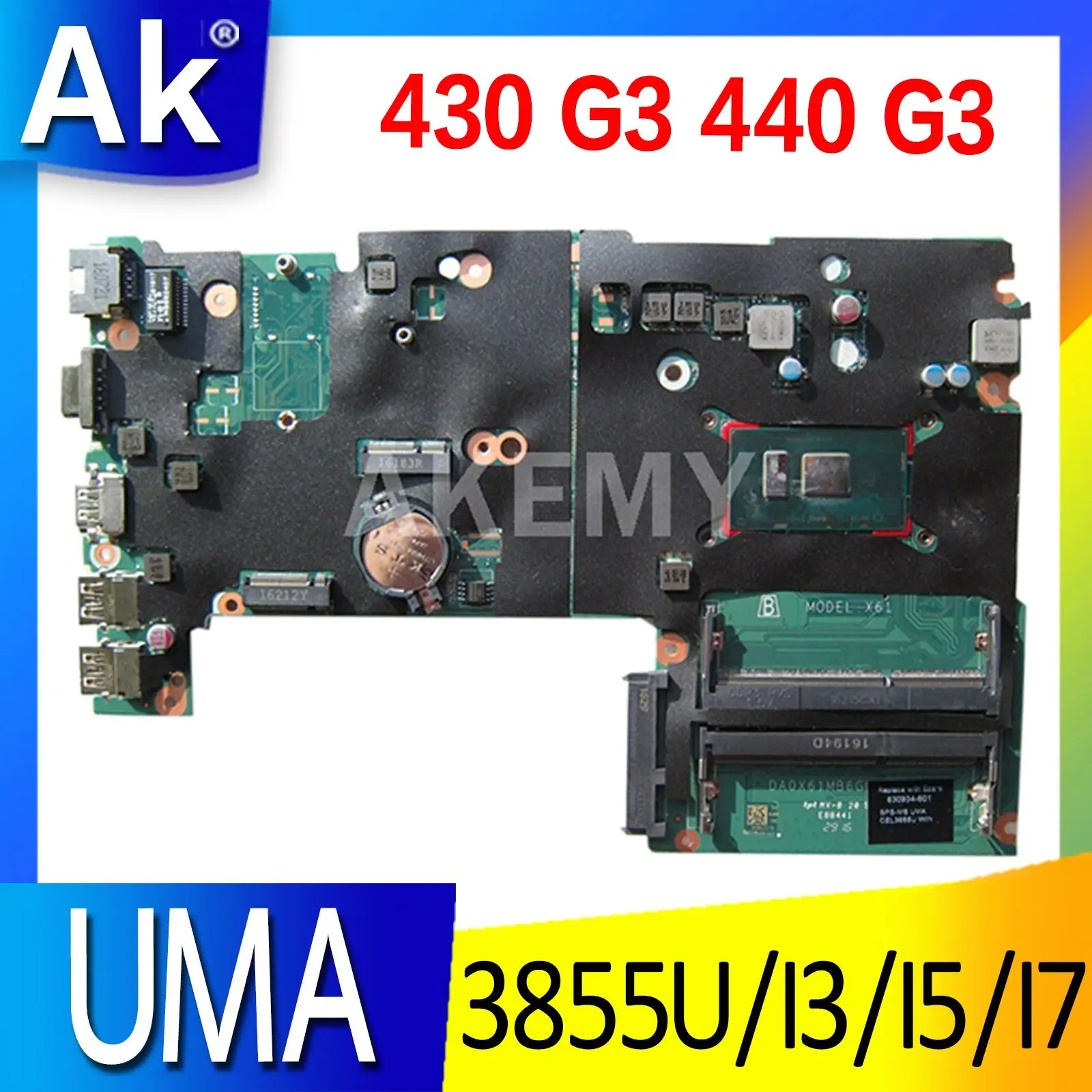 

AKemy For HP Probook 430 G3 440 G3 Laptop Motherboard Mainboard W/ 3855U I3 I5 I7 6th Gen CPU DDR3 UMA DA0X61MB6G0 Motherboard