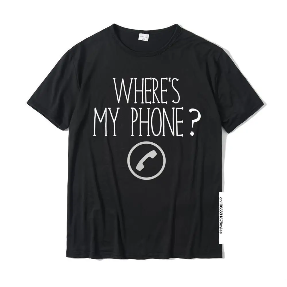 

Where's My Phone Funny Smartphone Pay Phone Retro T-Shirt Tees Funny Normal Cotton Men's T Shirt Normal