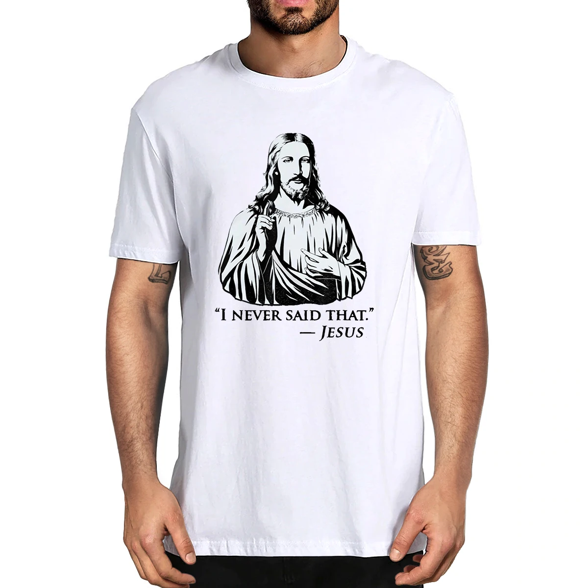 

100% Cotton I Never Said That Jesus christian God Lover Unisex Men's Novelty T-Shirt Women Casual Streetwear Fashion Soft Tee