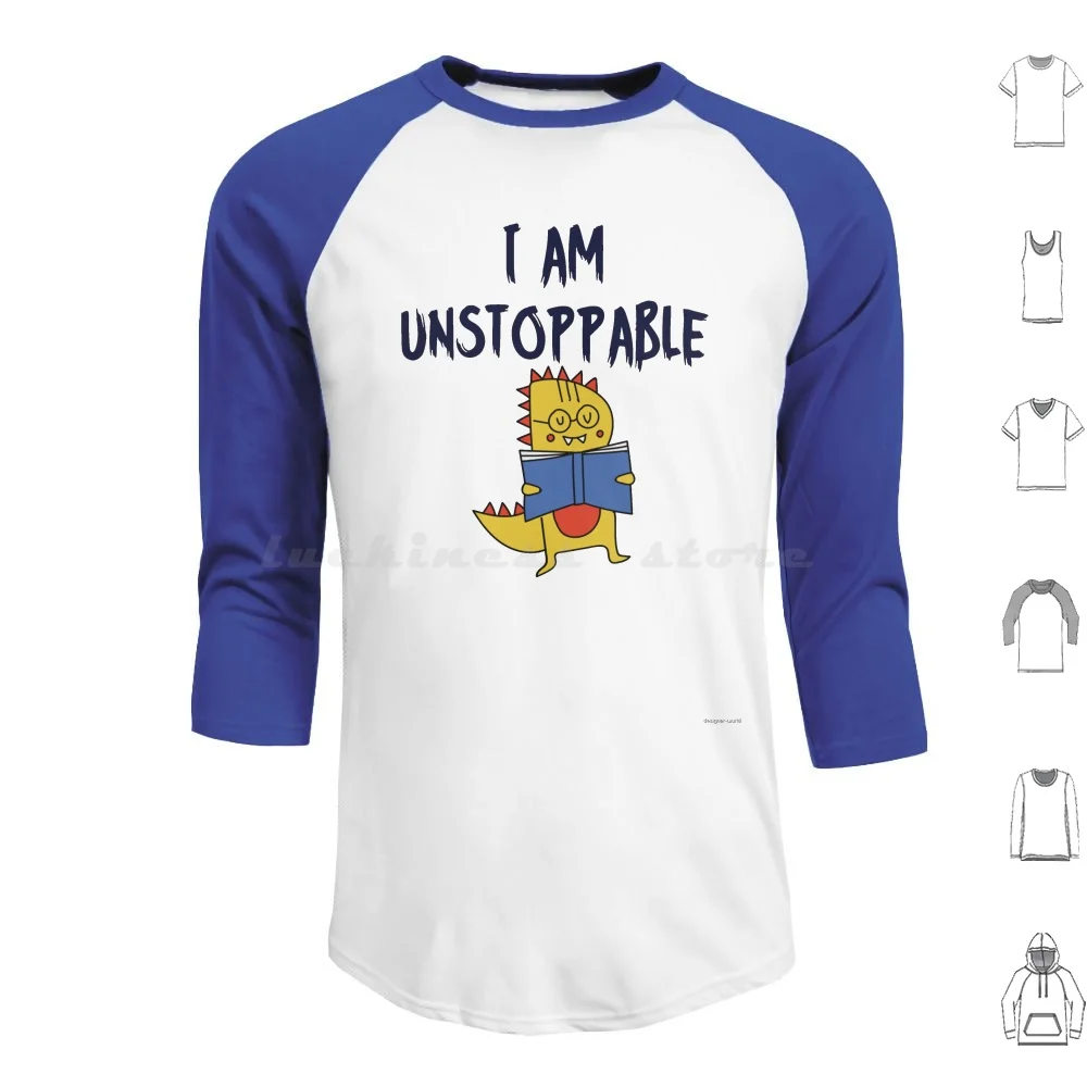 

I Am Unstoppable T-Rex Funny Hoodie cotton Long Sleeve Dino Unstoppable Dinosaur Dino T Rex I Am Unstoppable Rex Trex T Rex