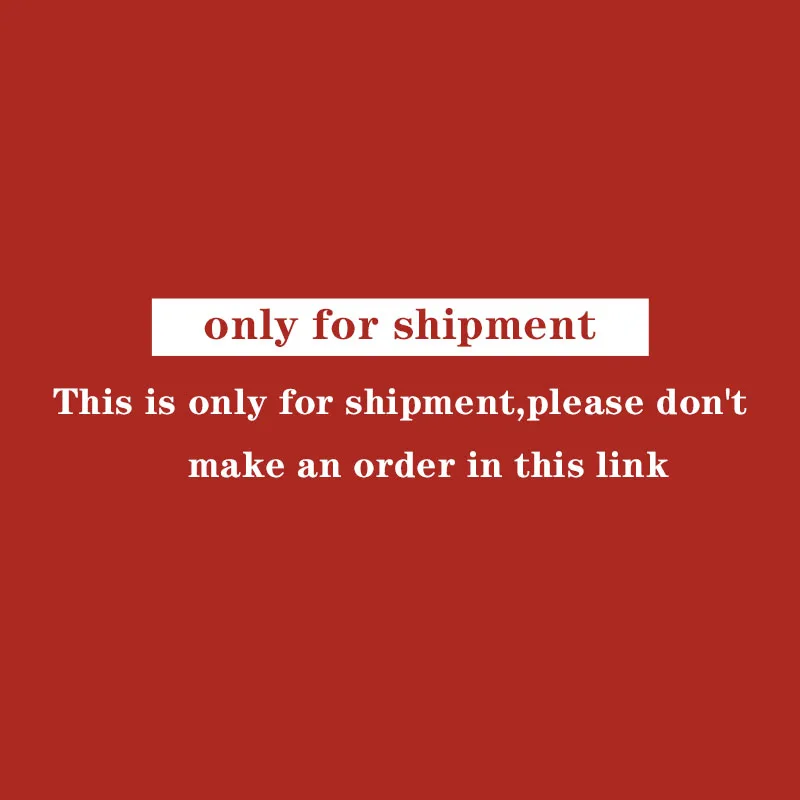 

this is only for shipment please don't make an order in this link