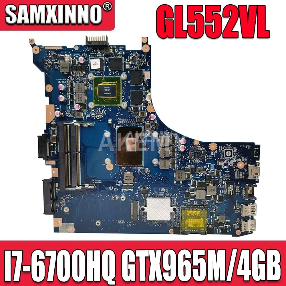 

Akemy GL552VL I7-6700HQ GTX965M/4GB laptop motherboard for ASUS GL552VL GL552VW GL552VX GL552V laptop Motherboard