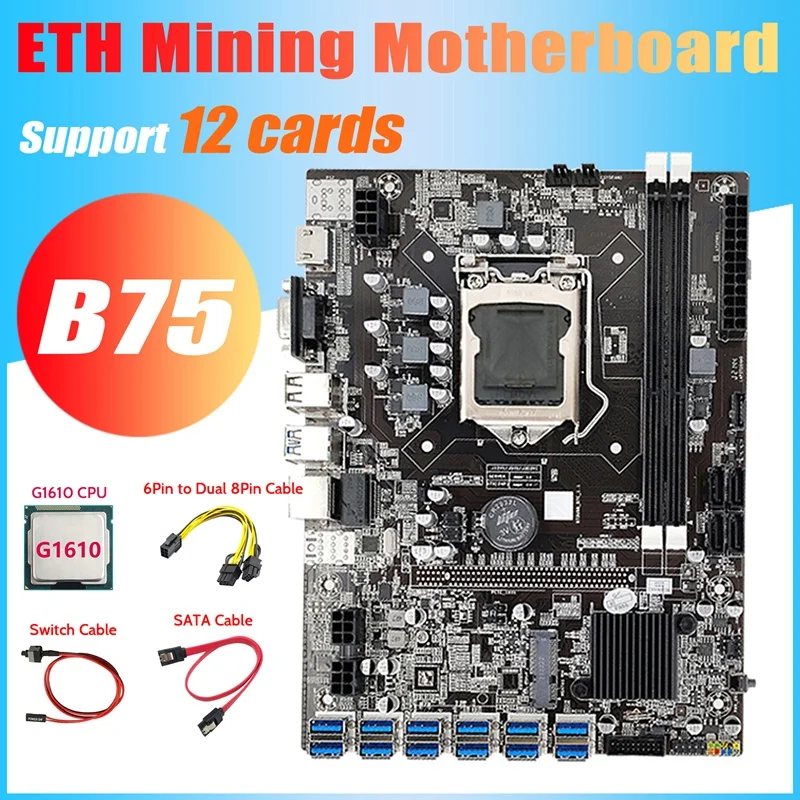 B75 ETH Mining Motherboard 12 PCIE To USB+G1610 CPU+6Pin To Dual 8Pin Cable+Switch Cable+SATA Cable LGA1155 Motherboard