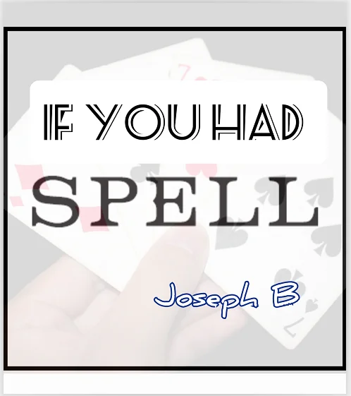 

2022 If You Had Spell by Joseph B - Magic Trick