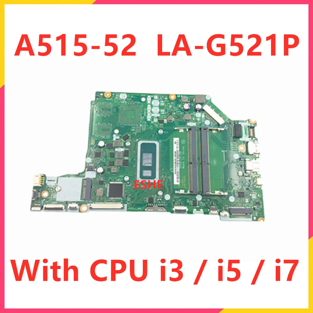 

LA-G521P Motherboard For Acer Aspire A515-52 A515-52G Laptop Motherboard With I3-8145U I5-8265U I7-8565U DDR4 MX130 2G GPU