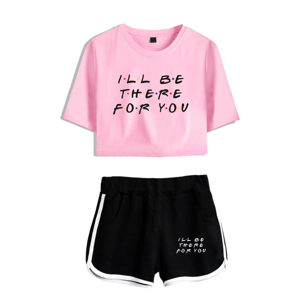 

Hip Hop Cool Show I'll Be There for You Summer Two Piece Set Women Sexy Shorts+lovely T-shirt Girls Friends Sport suits