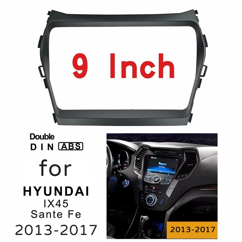 

9 дюймовый 2 Din автомобильный стерео радио Fascia Dash Player DVD адаптер рамка панель для HYUNDAI Santa Fe IX45 2013-2017