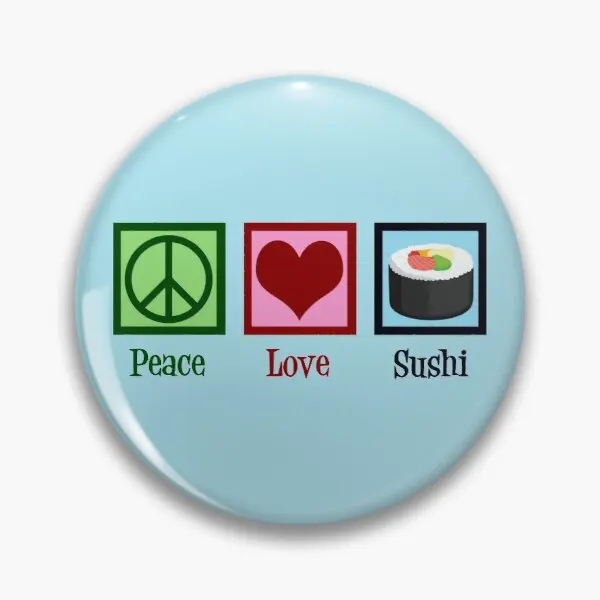 Peace Love Sushi  Customizable Soft Button Pin Jewelry Funny Lapel Pin Creative Collar Lover Cute Metal Hat Fashion Brooch